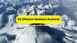 [EPISODE] #40 കെ 2 മൗണ്ട് ഗോഡ്വിൻ ഓസ്റ്റൺ | K2 Mount Godwin Austen | Earthly Wonder World Travelogue