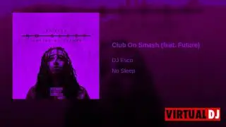 Dj Esco-Club On Smash feat Future (Screwed & Chopped) By Dj Anonymous