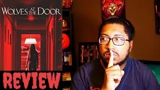 Wolves at the door Horror Movie Review