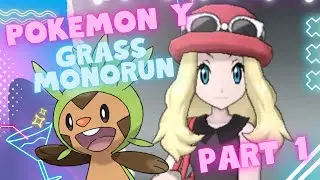 A Kalosain Monorun Begins! | Pokemon Y Grass Monotype Run Part 1 [FULL STREAM]