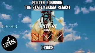 Porter Robinson - The State (Skism Remix) | Lyrics
