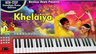 Khelaiya - | ખેલૈયા | Non Stop Gujarati Dandiya Garba Songs | Piano Cover | Supper Piano