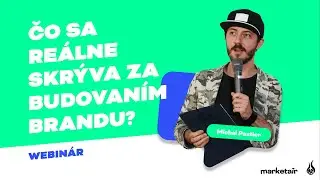 Webin&aacute;r: Budovanie značky