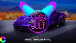 Holy Rain - Reach [Bass Boosted]