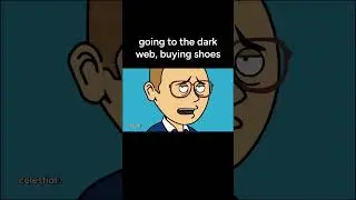 Going to the dark web buying shoes - #goanimate