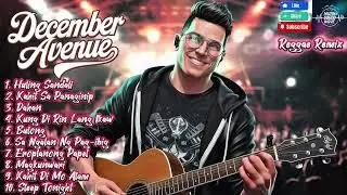 December Avenue |🔥Top Hits 2025 | Reggae Remix Cover | MuzikSoundWave | Top Trending