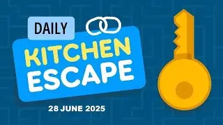 Daily Kitchen Escape 28 June 2025
