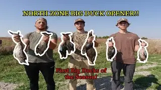 North Zone Opener!! First Big Ducks!!