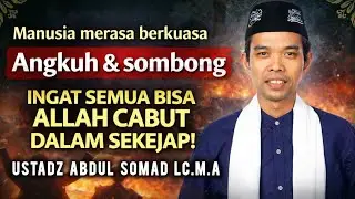 Tidak Ada Yang Berkuasa Kecuali Allah, Ingat Semua Ada Masanya! | Ustadz Abdul Somad LC.M.A