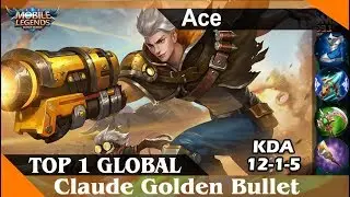 Claude Golden Bullet, (Top 1 Global Claude ), Ace) Mobile Legend Game Play and Build