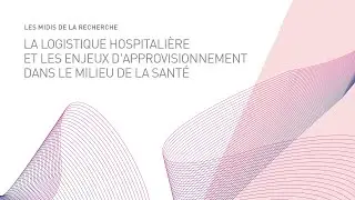 Logistique hospitalière et enjeux d’approvisionnement dans le milieu de la santé | HEC Montréal