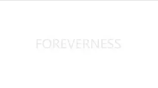 FOREVERNESS