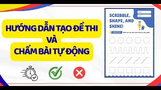 Hướng dẫn tạo tạo đề thi, chấm bài tự động