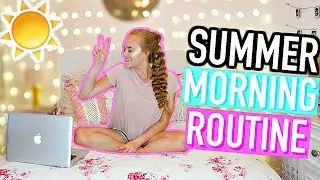 SUMMER MORNING ROUTINE 2017