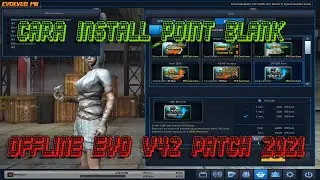 Cara Install Point Blank Offline Evo V42 Patch 2021