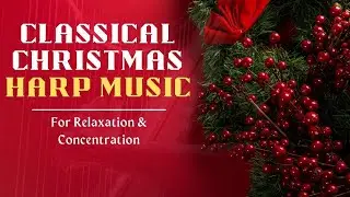 Nostalgic Classical Christmas Harp Music For Relaxation | Vinyl Record Crackle Sounds