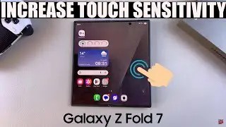 How To Increase Touch Sensitivity Of Samsung Galaxy Z Fold 7