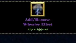 WC3 World Editor: How to add/remove wheater effect