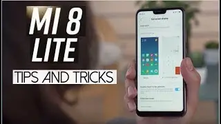Советы и хитрости для Xiaomi Mi 8 Lite/Youth Edition! 10 полезных советов