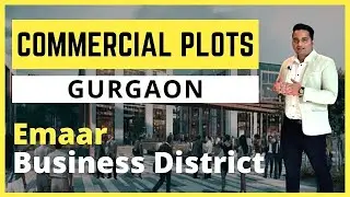Commercial Project in Gurgaon | Emaar Business District | SCO Plot | Golf Course Extension Road