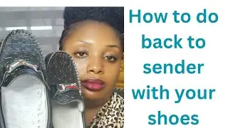 How to do back to sender with your shoes