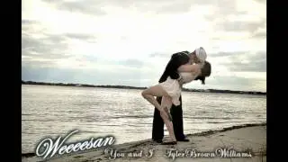 You and I - Tyler Brown Williams