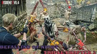 Resident Evil 4 Remake Befalling Of Night Triple Chapter 2