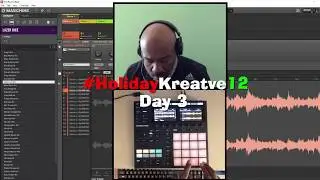 #HolidayKreatve12 - Day Three - Maschine Samples and 808