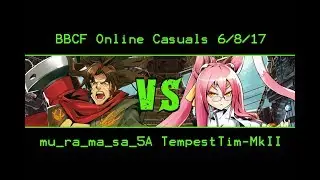 BBCF 6/8/17 Online Casuals: mu_ra_ma_sa_5A (Bang) vs TempestTim-MkII (Kokonoe)