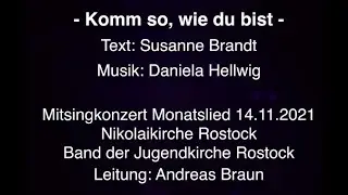 Komm so, wie du bist (Text: Susanne Brandt / Musik: Daniela Hellwig)