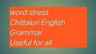 word stress....Chittaluri English Grammar