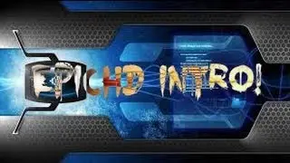 EpicHD INTRO VIDEO!