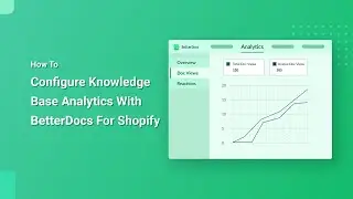 How To Configure Knowledge Base Analytics With BetterDocs For Shopify?