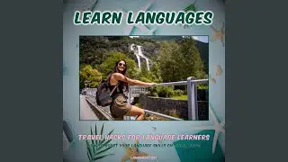 Travel Hacks for Language Learners: How to Boost Your Language Skills on Short Trips, Pt. 3