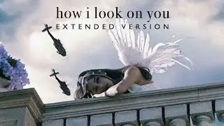 Ariana Grande - How I Look On You (Extended Version)