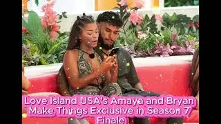 Amaya & Bryan Go Exclusive: Love Island USA's Favorite Couple Make It Official!