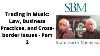 Trading in Music: Law, Business Practices, and Cross-border Issues -- Part 2