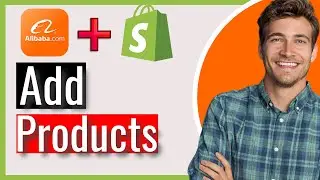 How to Add Products from Alibaba to Shopify 2026