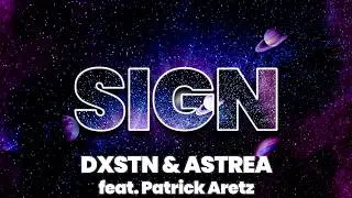 DXSTN & ASTREA feat. Patrick Aretz &ndash; Sign (Official Audio) | Everlasting Grooves | Storm Music