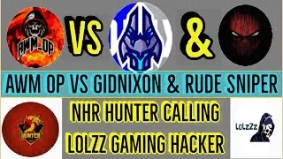 AWM OP vs GODNIXON !! NHR HUNTER vs LOLZZZ GAMING Controversy