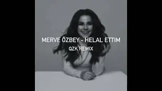 Merve &Ouml;zbey - Helal Ettim (QZK Remix) #afrohouse