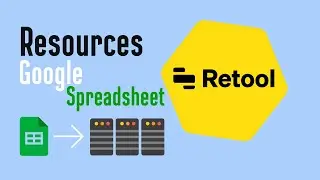 Google Spreadsheet (Resources) | Retool Tutorial for Beginners to Advanced