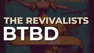 The Revivalists - BTBD (Official Audio)