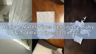 Review WaterWipes Sensitive+ Baby & Toddler Wipes, 3-In-1 Cleans, Cares, Protects, 99.9% Water, Text