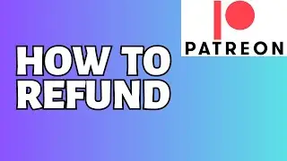 How To Refund Patreon Tutorial