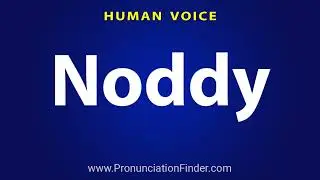 How To Pronounce Noddy