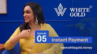 Ep 5 of 5 | Instant Payment | White Gold Money ft. Lakshmi Nakshatra