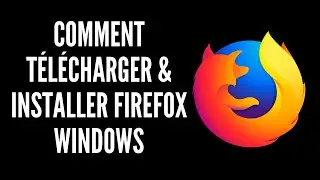 Comment t&eacute;l&eacute;charger et installer Firefox sur Windows ( gratuit) |