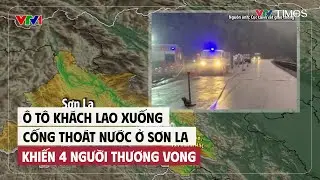 Ô tô khách lao xuống cống thoát nước ở Sơn La khiến 4 người thương vong | Cụm tin | VTV Times