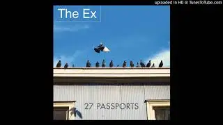 The Ex &mdash; Soon All Cities